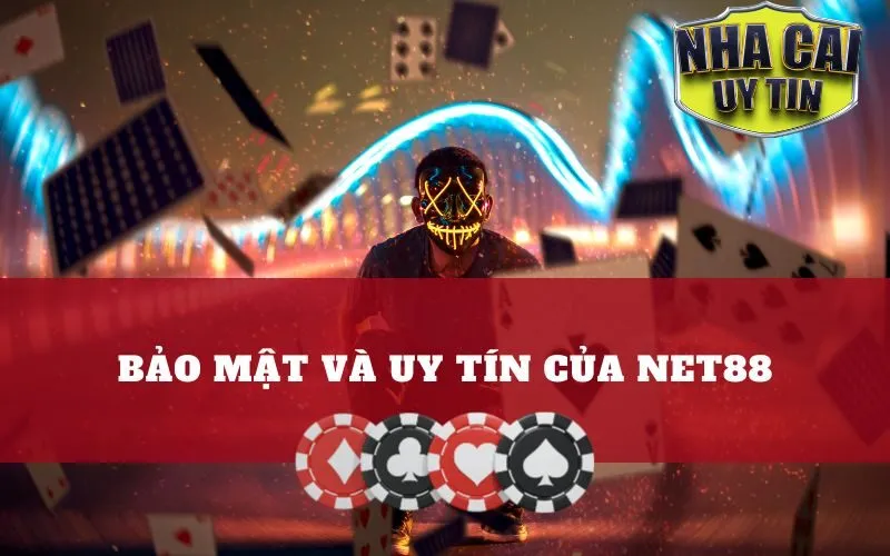 Bảo mật và uy tín của Net88