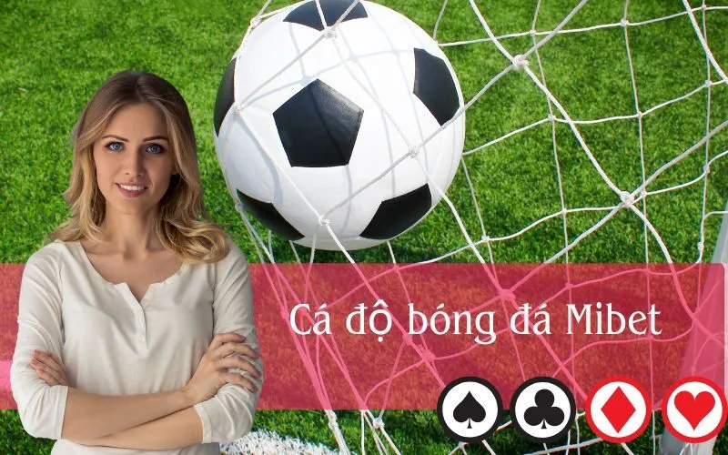 Cá độ bóng đá Mibet
