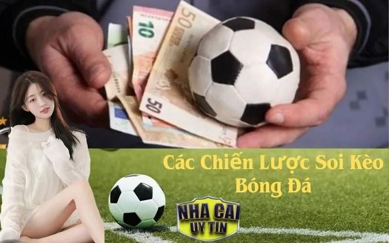 Các Chiến Lược Soi Kèo Bóng Đá