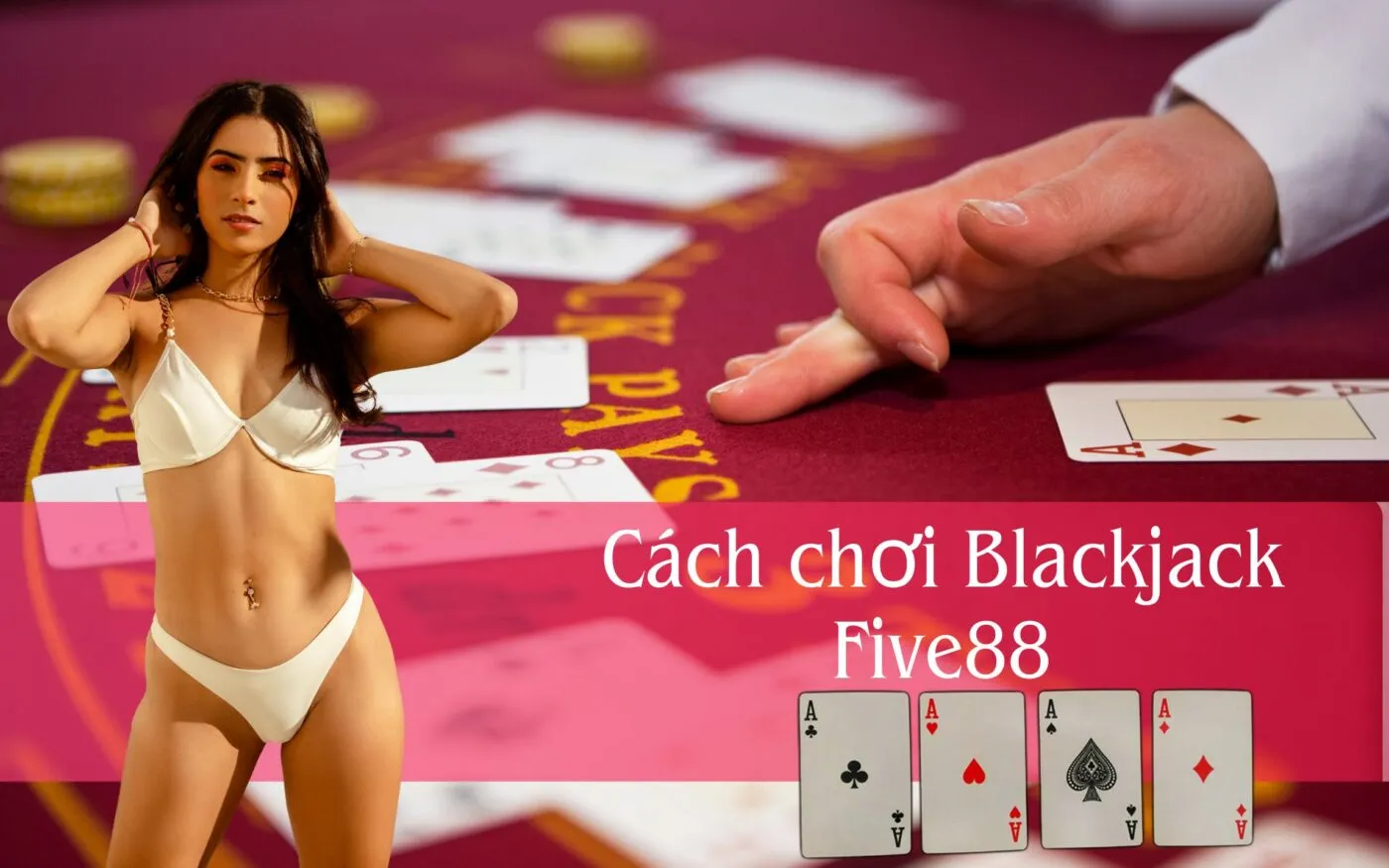 Cách chơi Blackjack Five88