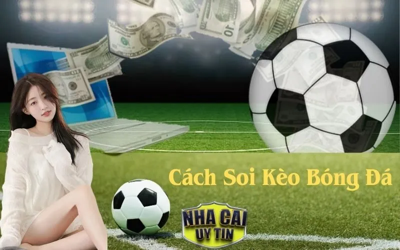 Cách Soi Kèo Bóng Đá