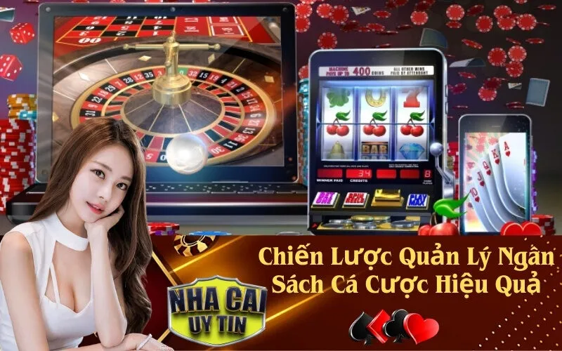 Chiến Lược Quản Lý Ngân Sách Cá Cược Hiệu Quả