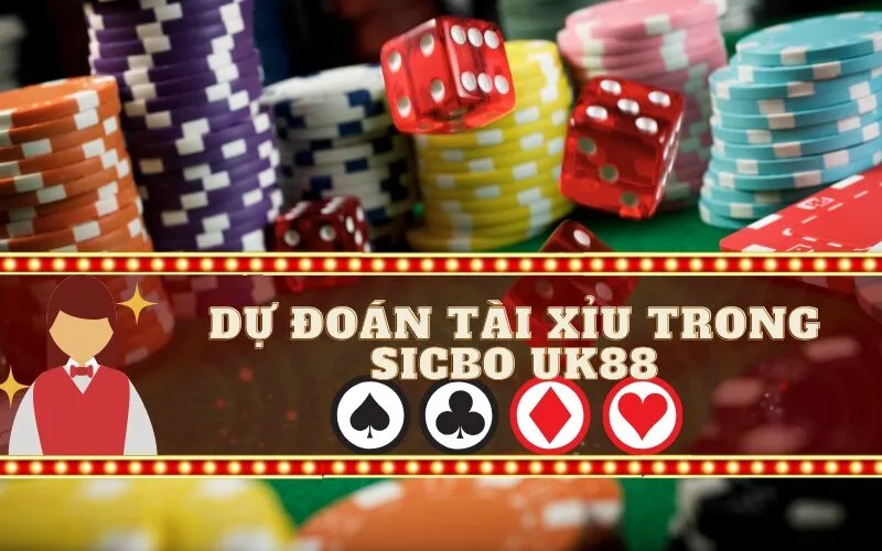 Dự đoán Tài Xỉu trong Sicbo UK88
