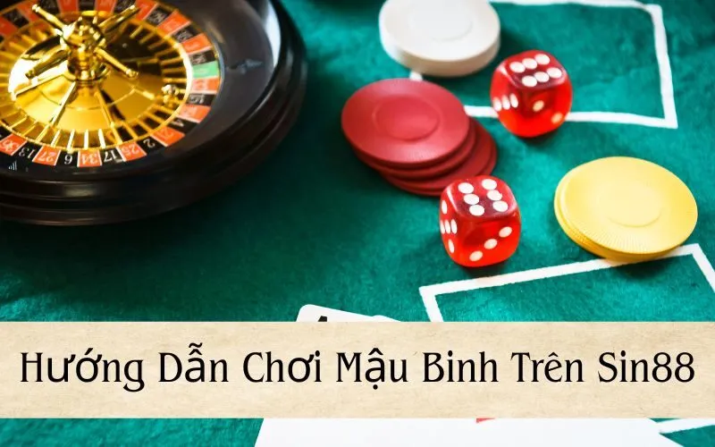 Hướng Dẫn Chơi Mậu Binh Trên Sin88