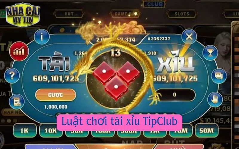 Luật chơi tài xỉu TipClub