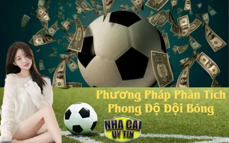 Phương Pháp Phân Tích Phong Độ Đội Bóng