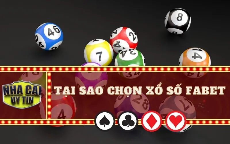 Tại sao chọn Xổ Số Fabet