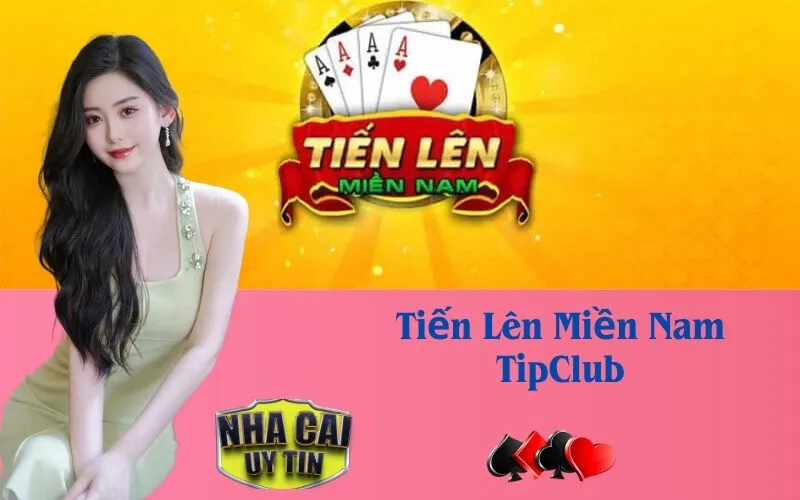 Tiến Lên Miền Nam TipClub
